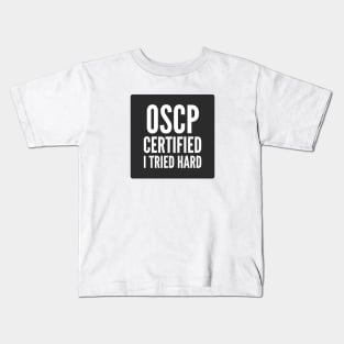 Cybersecurity OSCP Certified I Tried Hard Black Background Kids T-Shirt